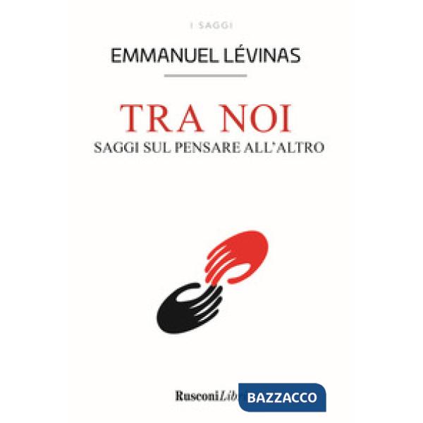 Tra noi. Saggi sul pensare all'altro
