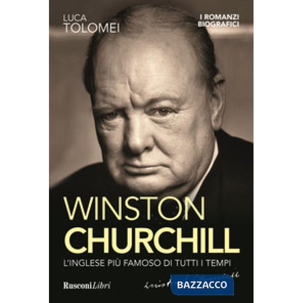 Winston Churchill. L'inglese più famoso di tutti i tempi