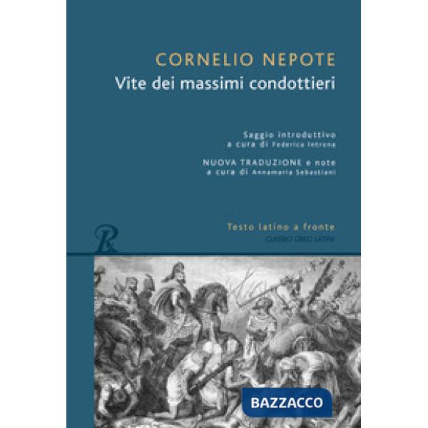 Vite dei massimi condottieri. Testo latino a fronte