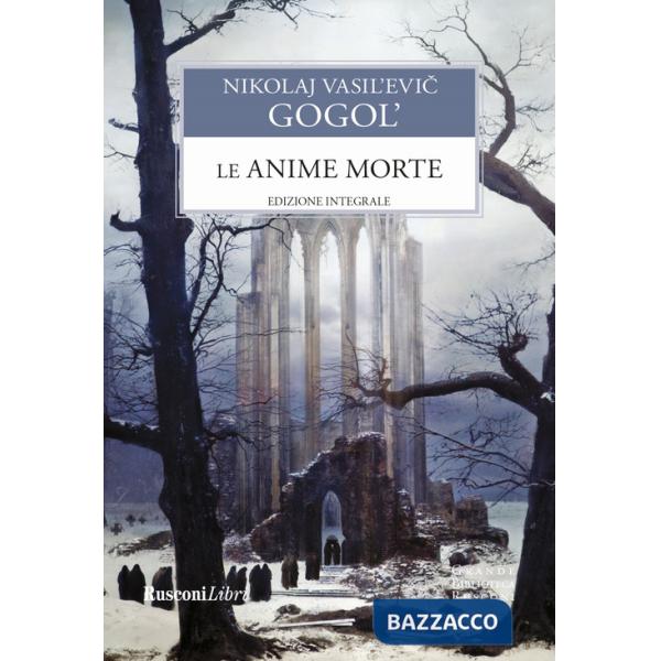 Anime morte. Ediz. integrale (Le)