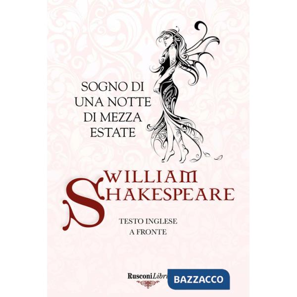 Sogno di una notte di mezza estate. Testo inglese a fronte