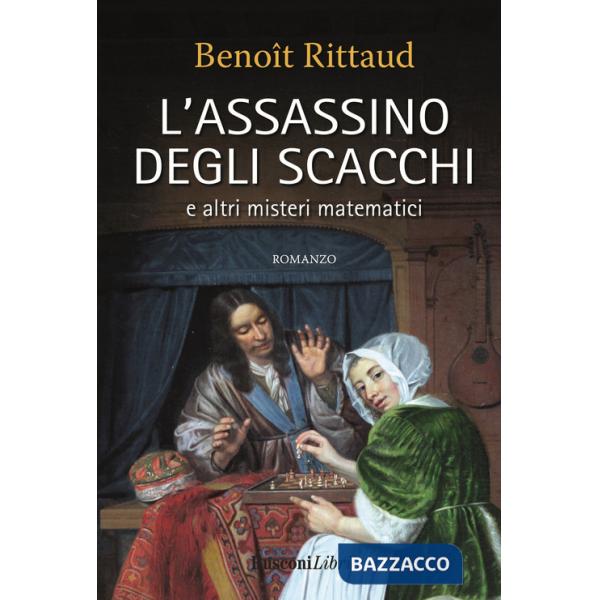 Assassino degli scacchi e altri misteri matematici (L')