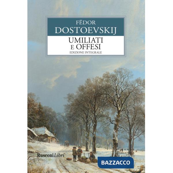 Umiliati e offesi. Ediz. integrale