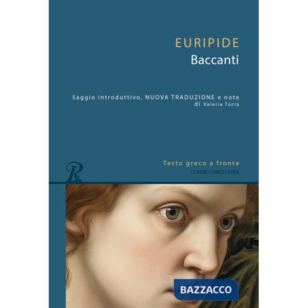 Baccanti. Testo greco a fronte