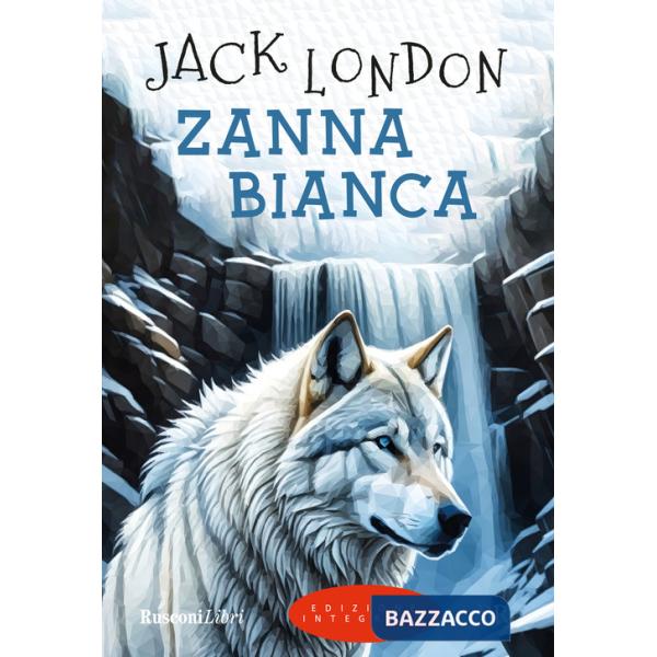 Zanna Bianca. Ediz. integrale