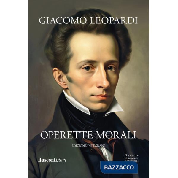 Operette morali. Ediz. integrale