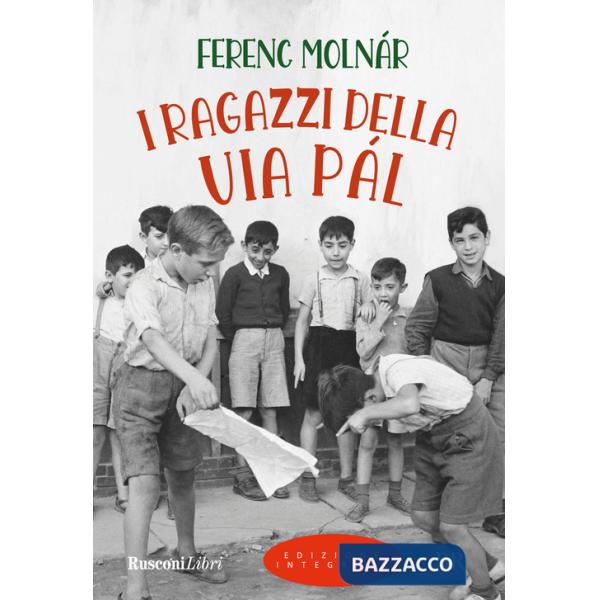 Ragazzi della via Pál. Ediz. integrale (I)