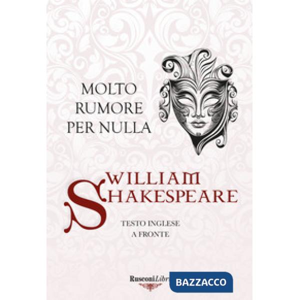 Molto rumore per nulla. Testo inglese a fronte