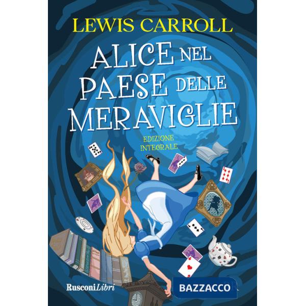 Alice nel paese delle meraviglie. Ediz. integrale