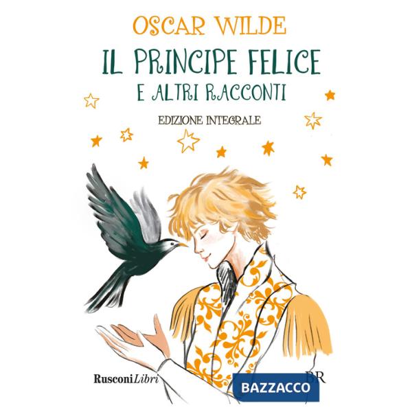 Principe felice e altri racconti. Ediz. integrale (Il)