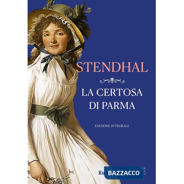 Certosa di Parma. Ediz. integrale (La)