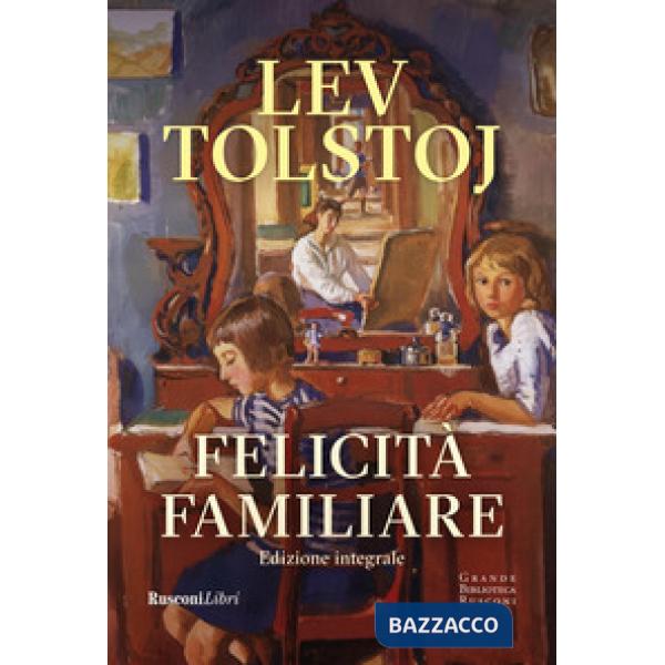 Felicità familiare. Ediz. integrale