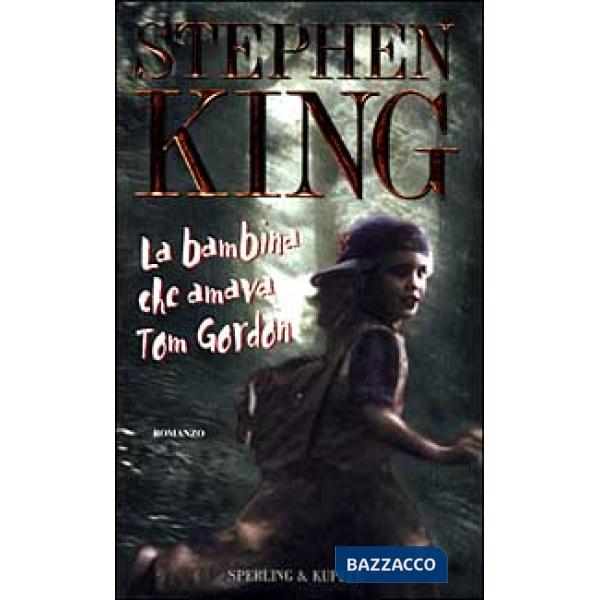 Bambina che amava Tom Gordon (La)