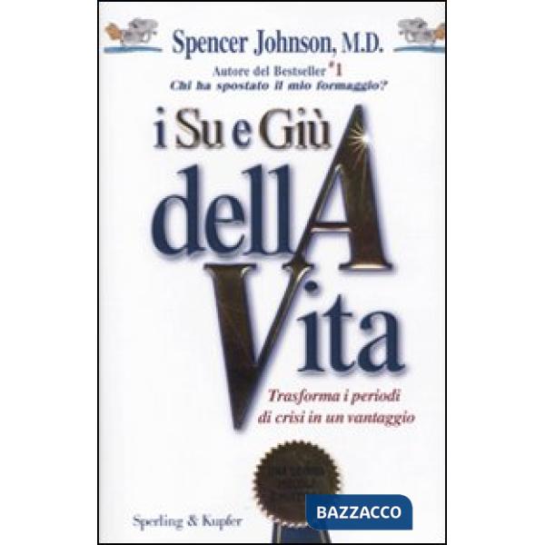 Su e giù della vita. Trasforma i periodi di crisi in un vantaggio (I)