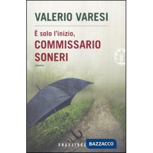 È solo l'inizio, commissario Soneri