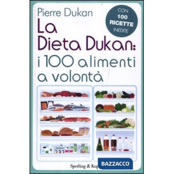 Dieta Dukan: i 100 alimenti a volontà. Con 100 ricette inedite (La)