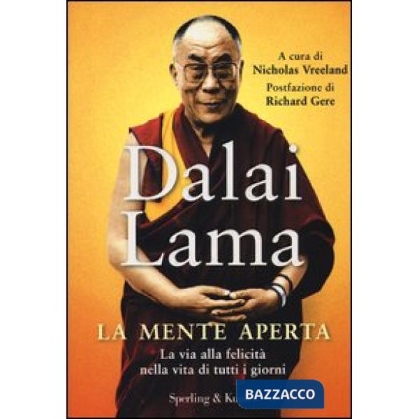 Mente aperta. La via alla felicità nella vita di tutti i giorni (La)