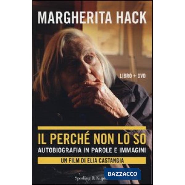 Il perché non lo so. Autobiografia in parole e immagini. Con DVD