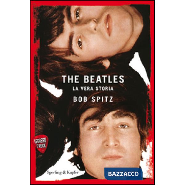 Beatles. La vera storia. Leggere è rock (The)