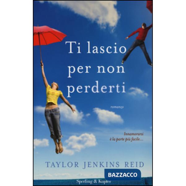 Ti lascio per non perderti