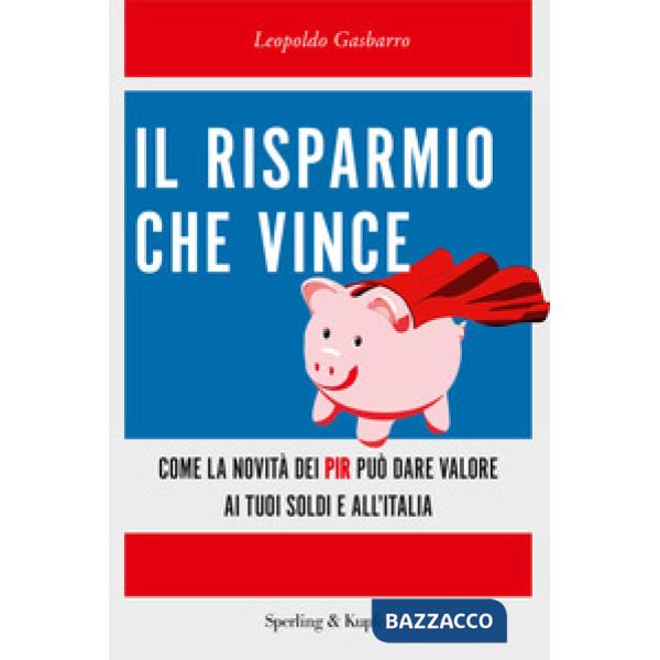 Risparmio che vince. Come la novità dei PIR può dare valore ai tuoi soldi e all'