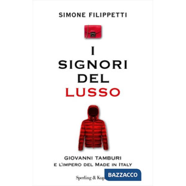 Signori del lusso. Giovanni Tamburi e l'impero del Made in Italy (I)