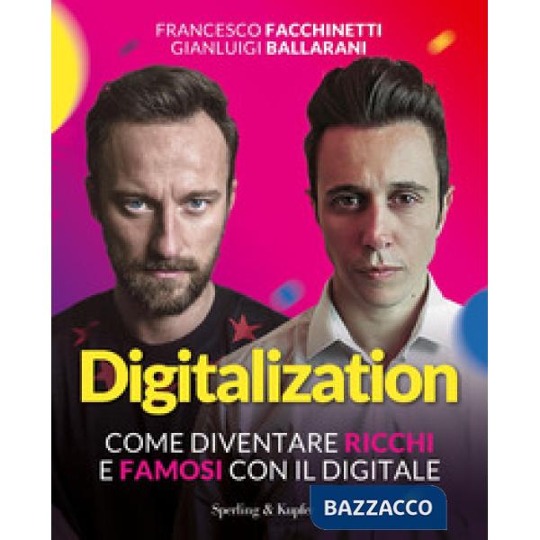 Digitalization. Come diventare ricchi e famosi con il digitale