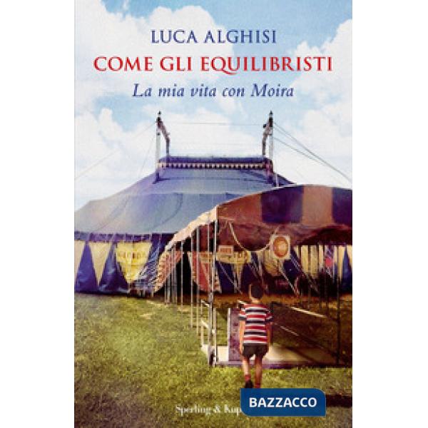 Come gli equilibristi. La mia vita con Moira