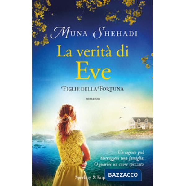 Verità di Eve. Figlie della fortuna (La). Vol. 2