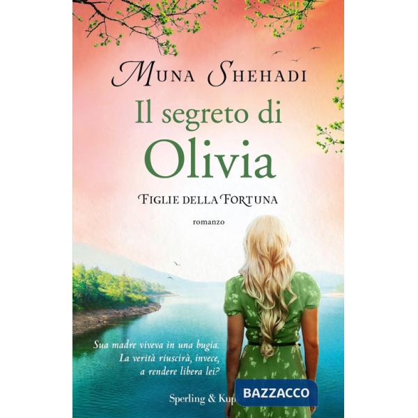 Segreto di Olivia. Figlie della fortuna (Il). Vol. 3
