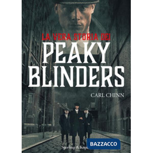 Vera storia dei Peaky Blinders (La)