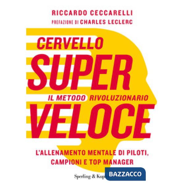 Cervello superveloce. Il metodo rivoluzionario. L'allenamento mentale di piloti, campioni e top manager