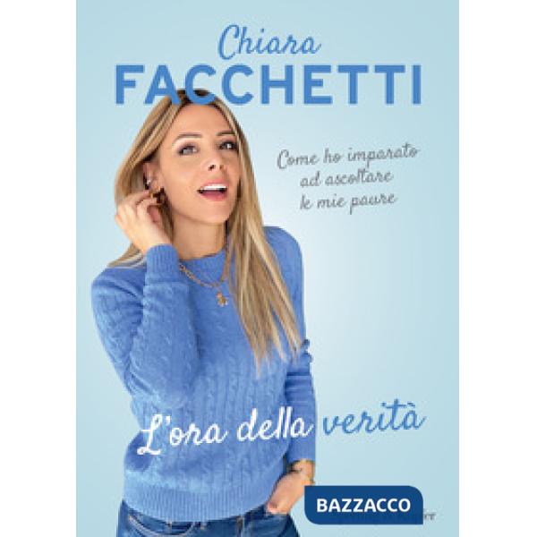 Ora della verità. Come ho imparato ad ascoltare le mie paure (L')