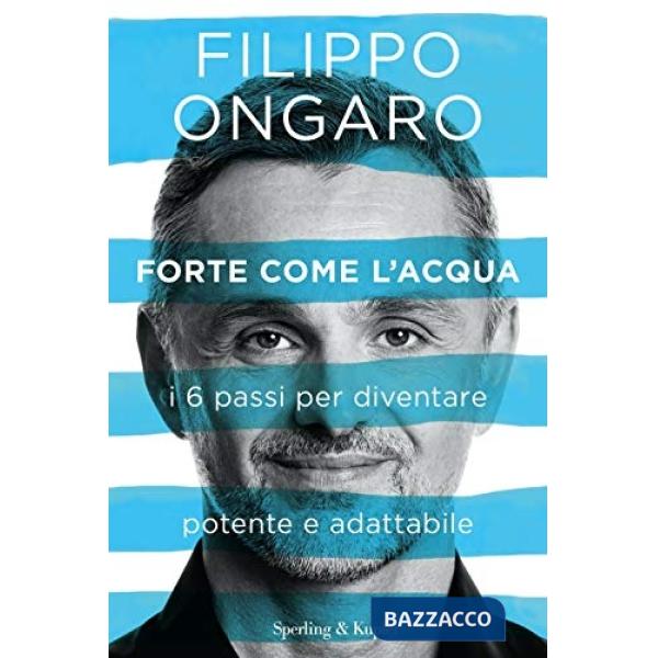 Forte come l'acqua. I 6 passi per diventare potente e adattabile