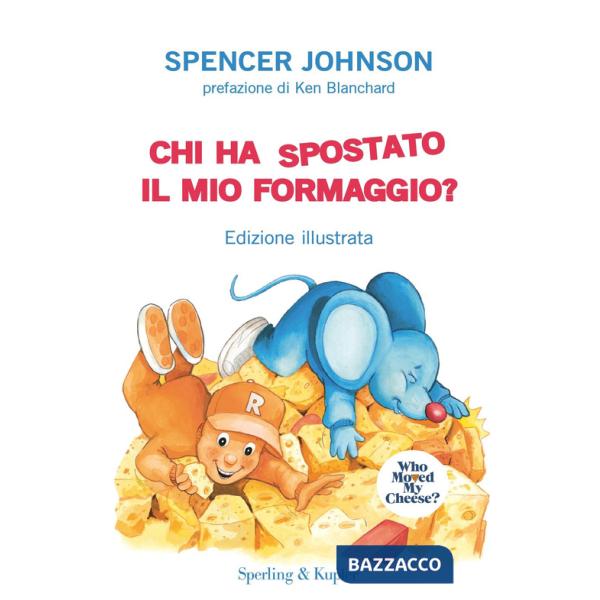 Chi ha spostato il mio formaggio? Ediz. a colori
