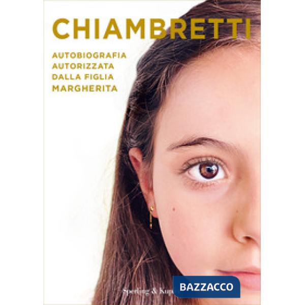 Chiambretti. Autobiografia autorizzata dalla figlia Margherita