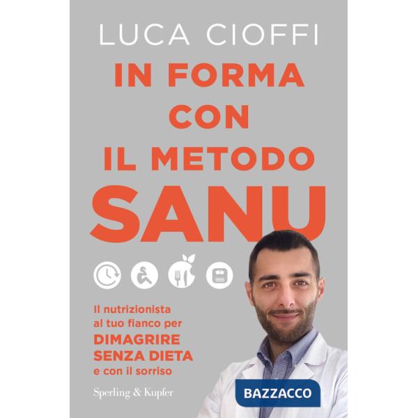 In forma con il metodo SANU. Il nutrizionista al tuo fianco per dimagrire senza dieta e con il sorriso