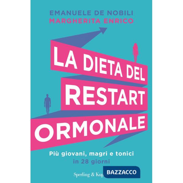 Dieta del restart ormonale. Più giovani, magri e tonici in 28 giorni (La)