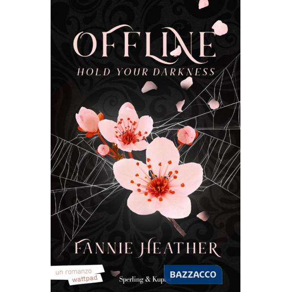 Hold your darkness. Offline