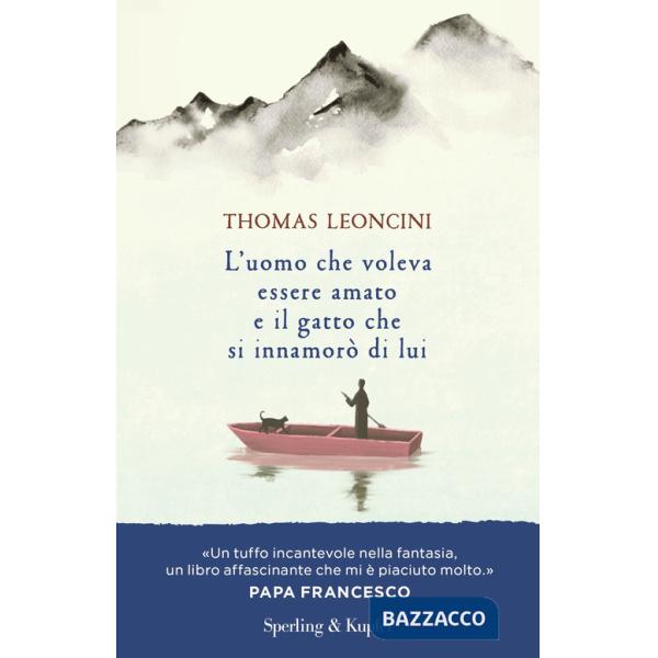 Uomo che voleva essere amato e il gatto che si innamorò di lui (L')