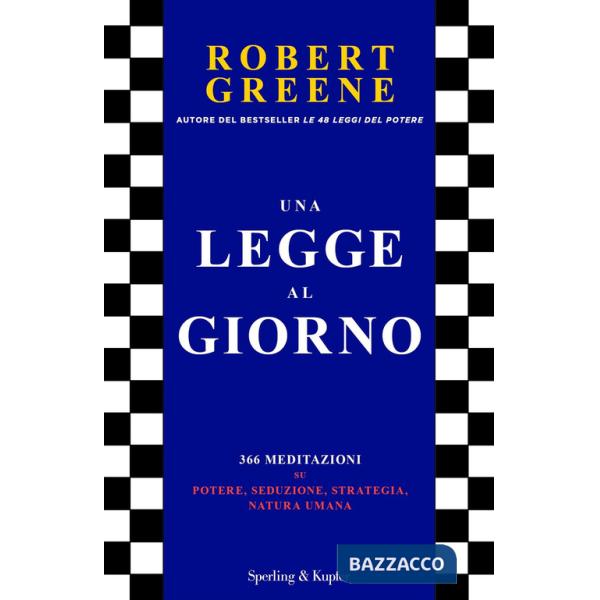 Legge al giorno. 366 meditazioni su potere, seduzione, strategia, natura umana (Una)