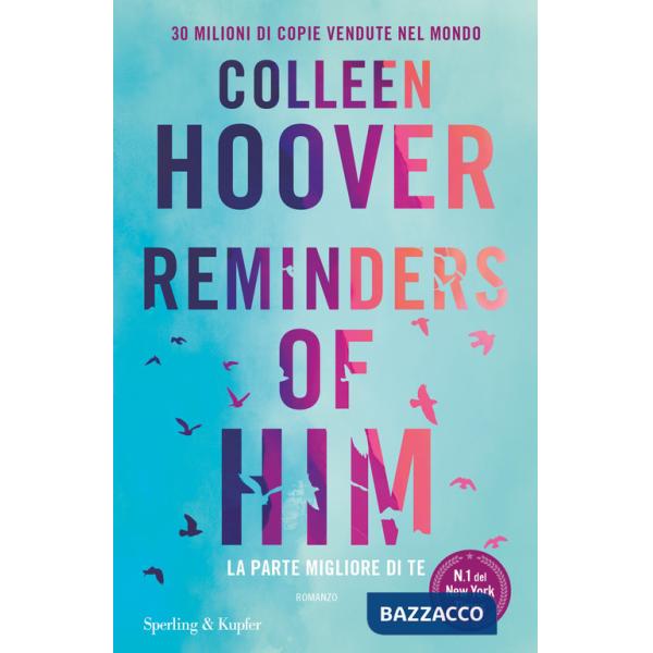 Reminders of him. La parte migliore di te