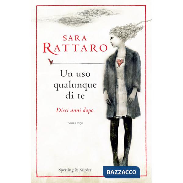 Uso qualunque di te. Dieci anni dopo (Un)