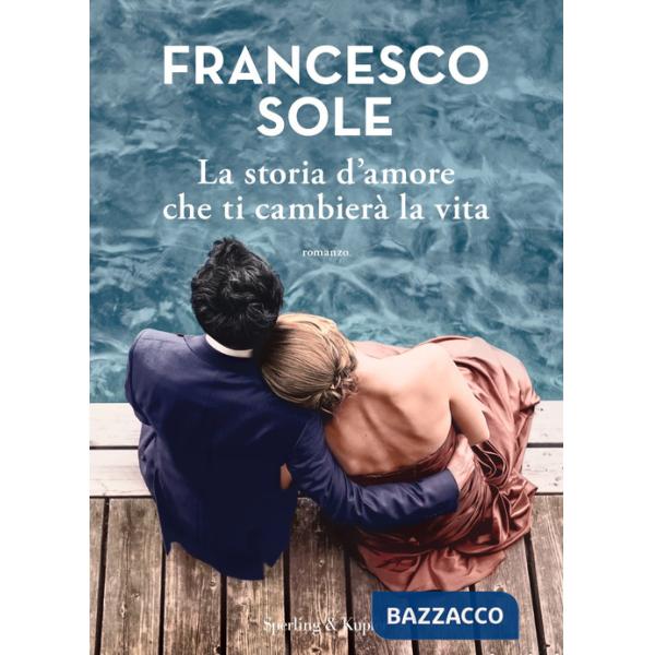 Storia d'amore che ti cambierà la vita (La)