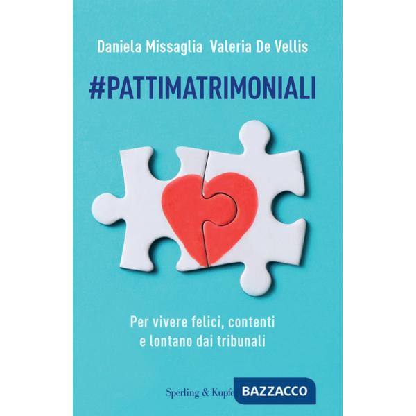 Pattimatrimoniali. Per vivere felici, contenti e lontano dai tribunali