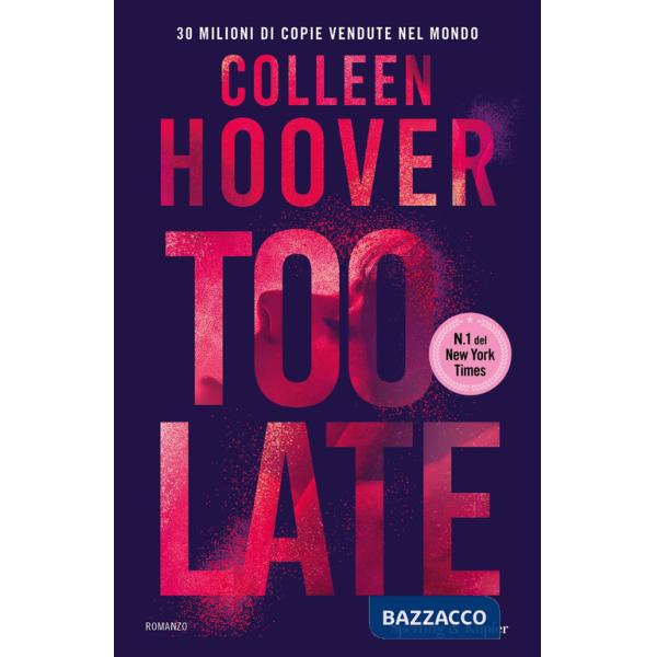 Too late. Ediz. italiana