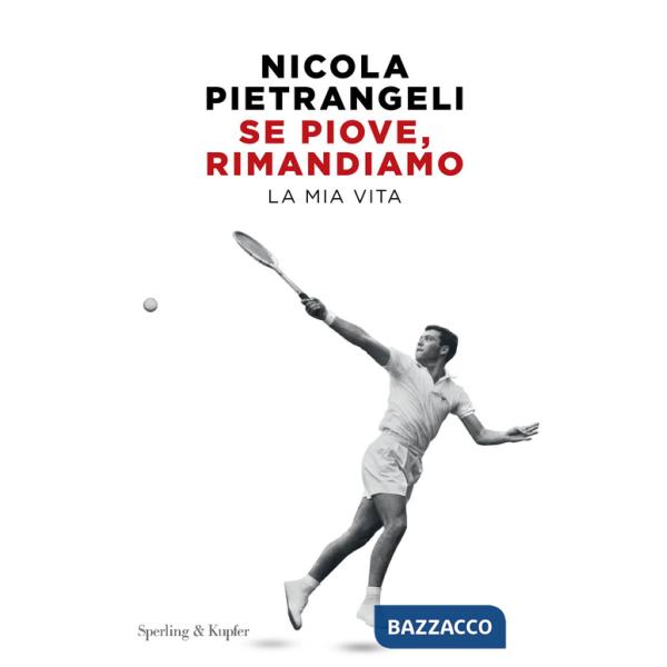 Se piove, rimandiamo. La mia vita