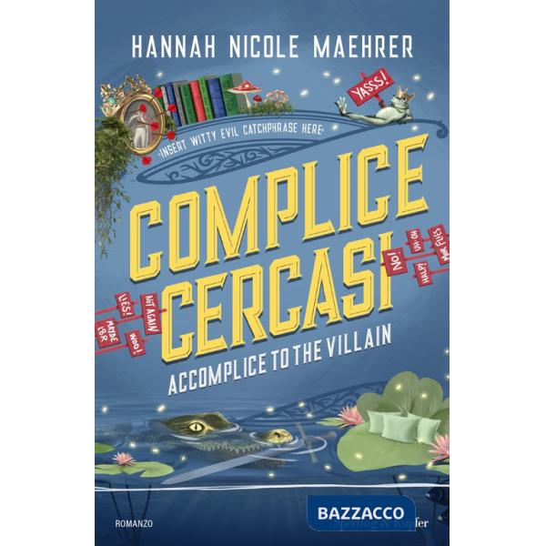 Complice cercasi. Accomplice to the villain