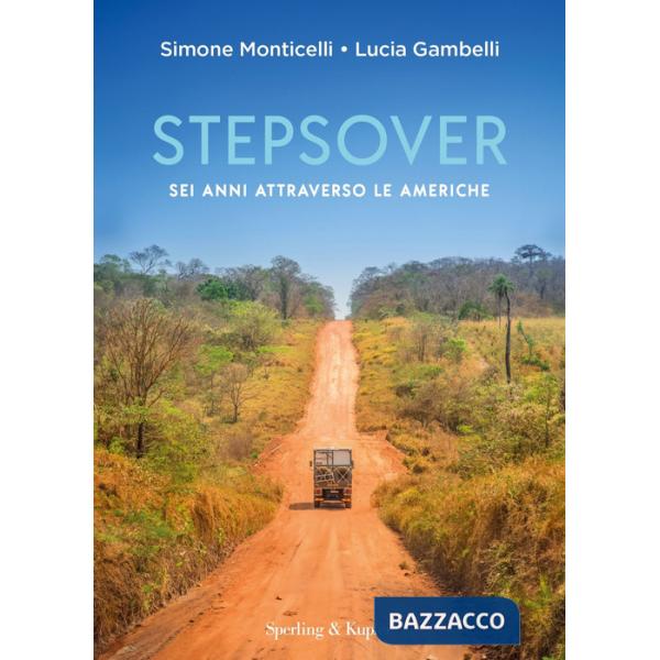 Stepsover. Sei anni attraverso le Americhe