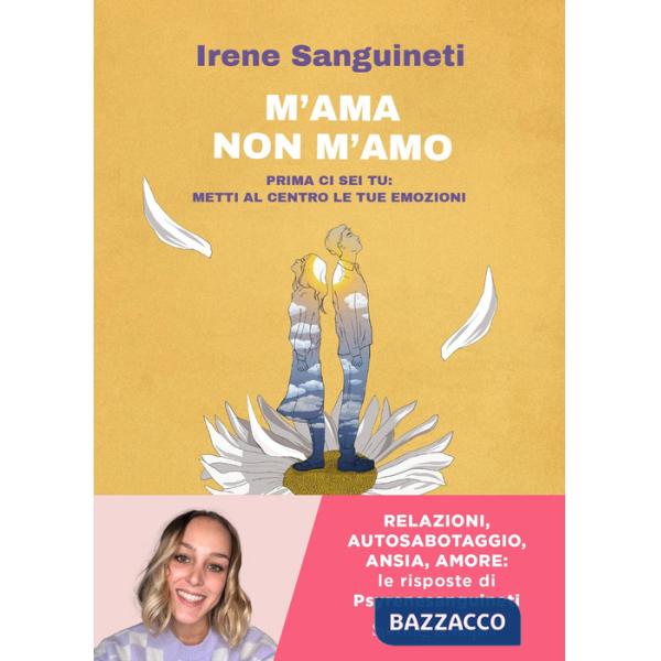M'ama o non m'amo. Prima ci sei tu: metti al centro le tue emozioni